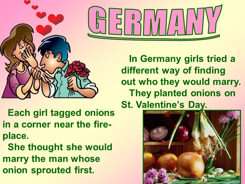 In Germany girls tried a different way of finding  out who they would